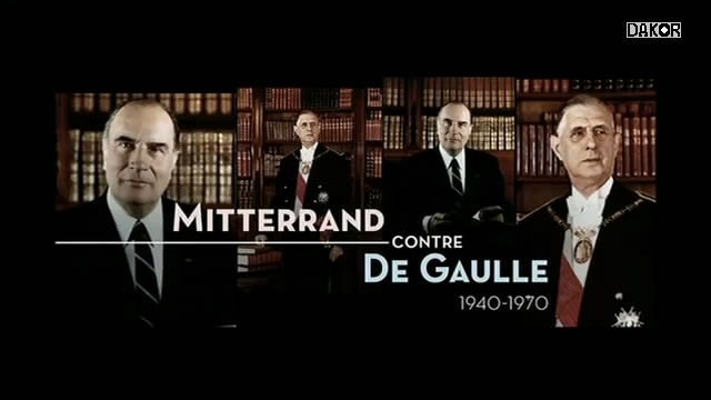 Mitterrand contre De Gaulle - 1940-1970 - 21.11.2012 [TVRIP]