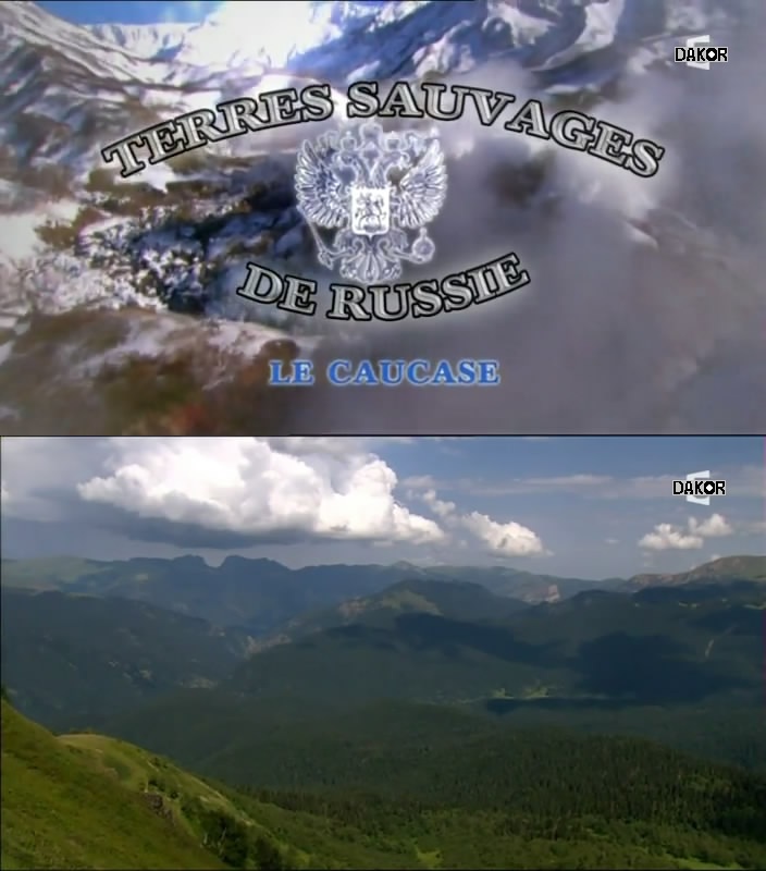 Terres sauvages de Russie - Le Caucase [TVRIP]
