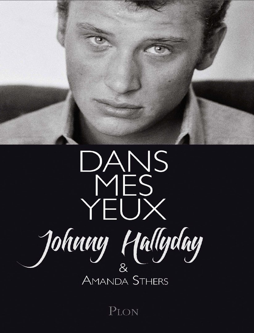 Dans mes yeux, Johnny Hallyday et Amanda Sthers Dans mes yeux, Johnny Hallyday et Amanda Sthers