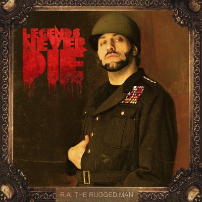 R.A. the Rugged Man – Legends Never Die