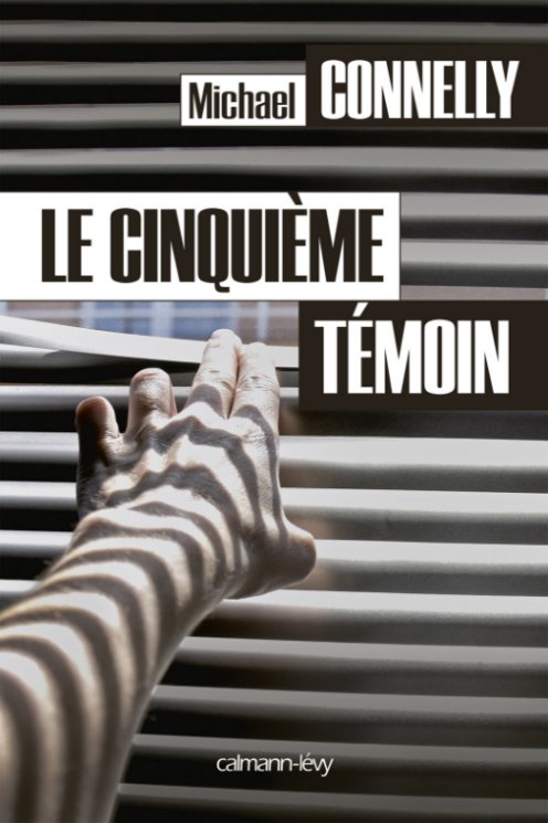 le Cinquieme Temoin – Michael Connelly