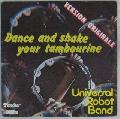UNIVERSAL ROBOT BAND - Dance and shake your tambourne - 45T (SP 2 titres)