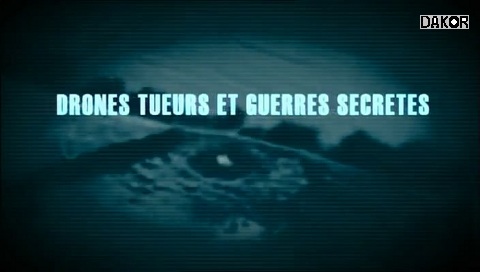 Drones tueurs et guerres secrètes Drones tueurs et guerres secrètes
