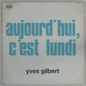 GILBERT YVES - Aujourd'hui c'est lundi - 45T (SP 2 titres)