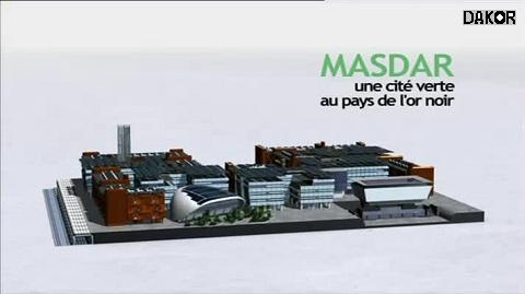 Masdar, une cité verte au pays de l'or noir Masdar, une cité verte au pays de l'or noir