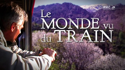 Le monde vu du train Le Maroc Le monde vu du train Le Maroc