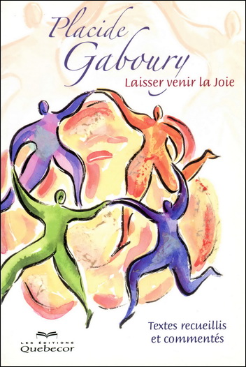 Laisser venir la Joie - Placide Gaboury Laisser venir la Joie - Placide Gaboury