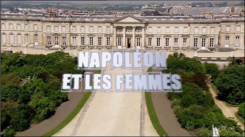 Secrets d'histoire -Napoleon et les femmes Secrets d'histoire -Napoleon et les femmes