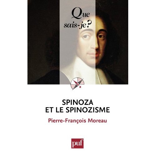 Spinoza et le spinozisme, Pierre-François Moreau, Que-sais-je ?