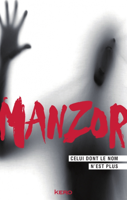 CELUI DONT LE NOM N'EST PLUS - René MANZOR