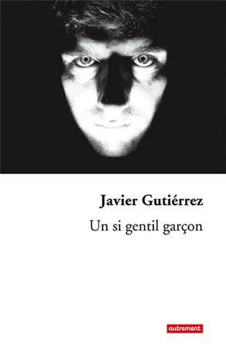 Javier Gutiérrez - (2013) Un si gentil garçon