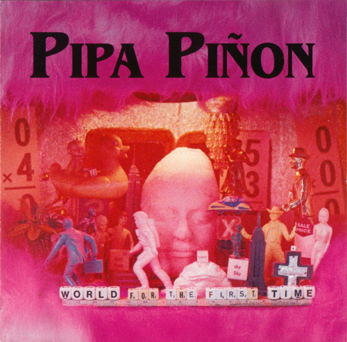 Pipa Piñon - World For The First Time Pipa Piñon - World For The First Time