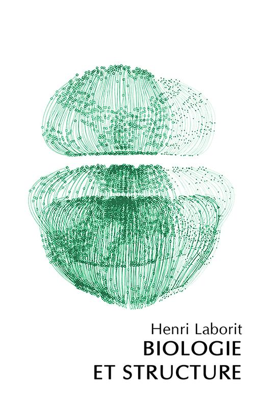 Henri LABORIT - Biologie et Structure