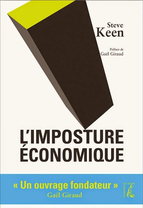 Steve Keen  - L'Imposture Economique