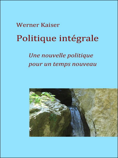Politique intégrale - Werner Kaiser