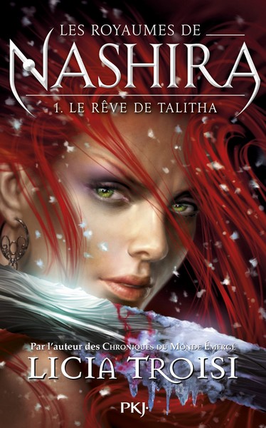 Les Royaumes de Nashira / Tome 1: Le rêve de Talitha de Licia Troisi