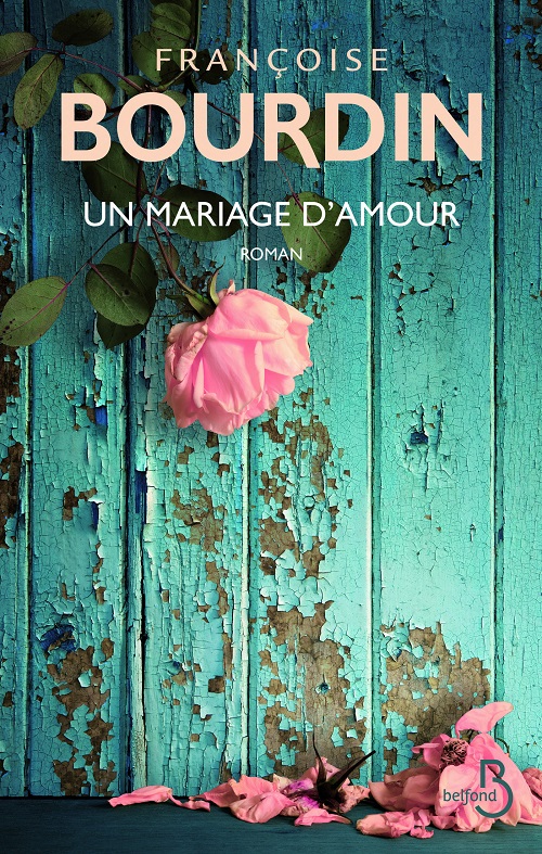 un mariage d'amour - Françoise Bourdin