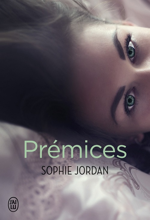 Sophie Jordan - Prémices