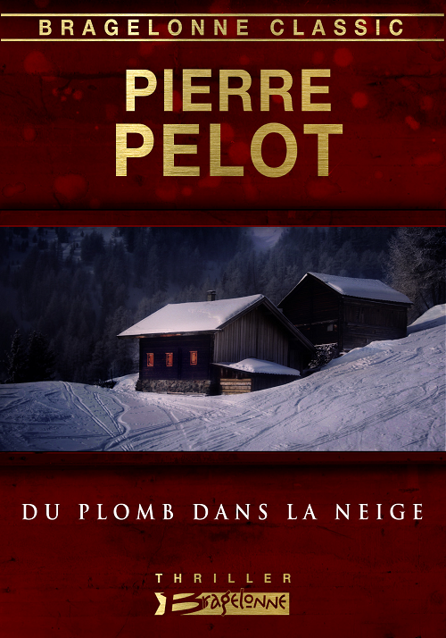 Du plomb dans la neige - Pierre Pelot