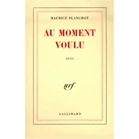 Maurice Blanchot - Au moment voulu