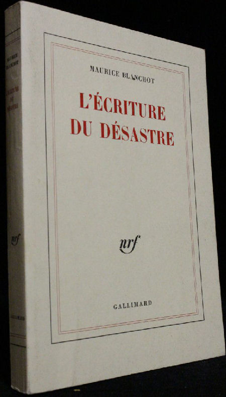 Maurice Blanchot - L'ecriture du desastre