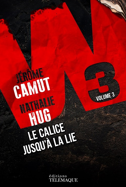 W3 Tome 3: Le calice jusqu'à la lie - Jérôme Canut et Nathalie Hug (2016)