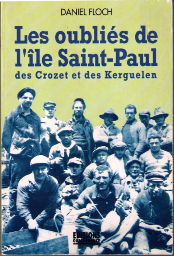 Les oubliés de l'île Saint-Paul, des Crozet et des Kerguelen