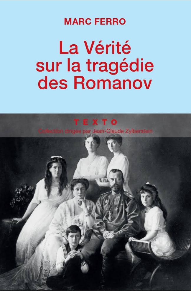 La vérité sur la tragédie des Romanov - Marc Ferro