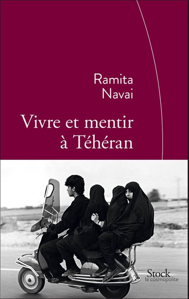 Vivre et mentir a Teheran - Ramita Navai