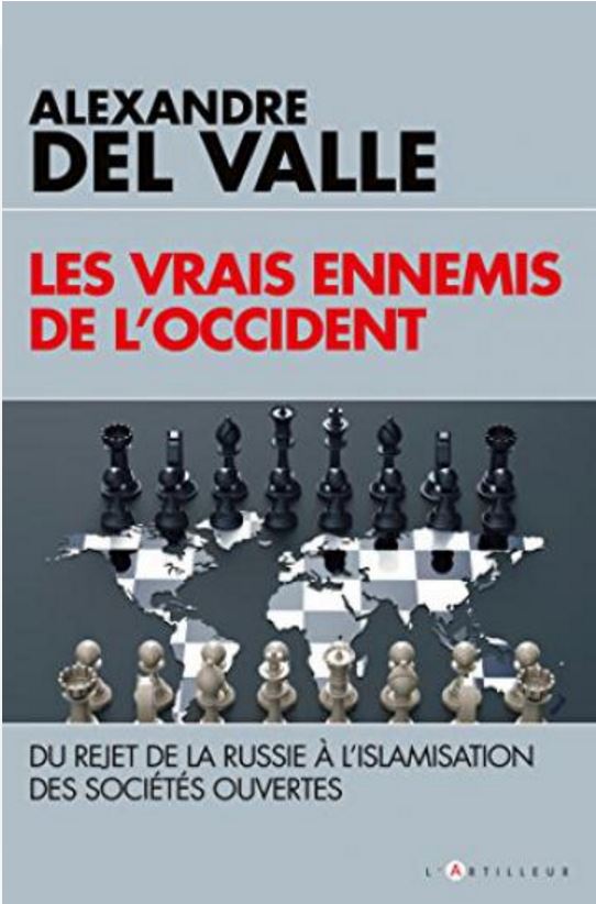 Les vrais ennemis de l'occident - Alexandre Del Valle