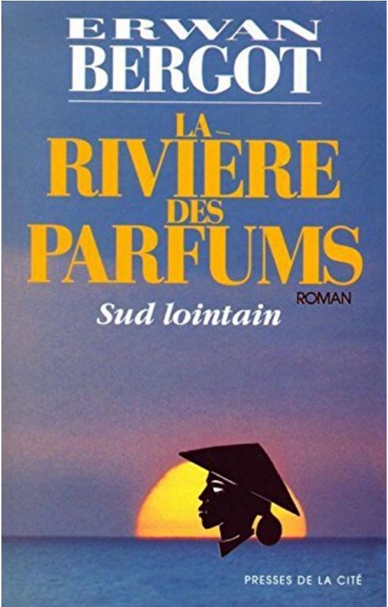 Sud Lointain II - La rivière des parfums - Erwan Bergot