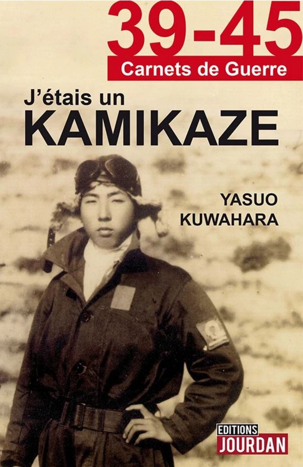 J'etais un Kamikaze - Kuwahara Yasuo