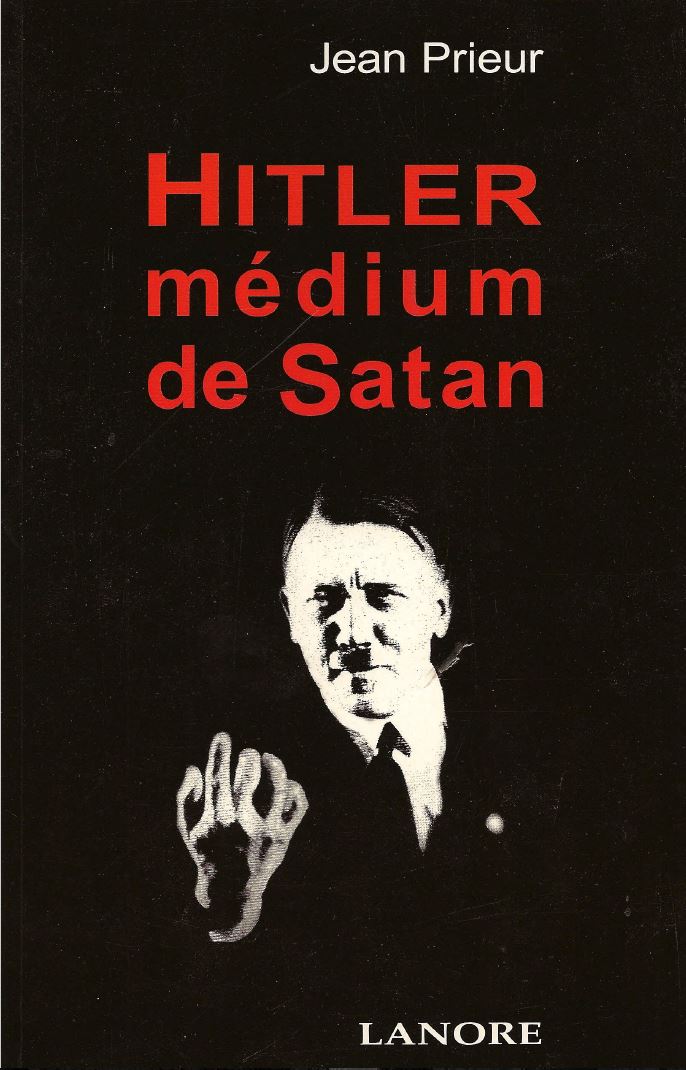 Hitler, Medium de Satan - Jean Prieur