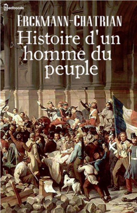 Histoire d'un homme du peuple (suivi de Les Bohémiens sous la Révolution) - Erckmann Chatrian