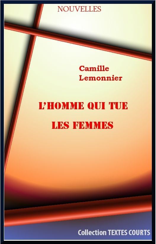 L'Homme qui tue les femmes - Camille Lemonnier