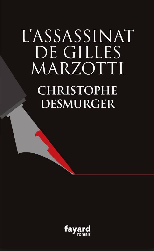 L'assassinat de Gilles Marzotti - Christophe Desmurger