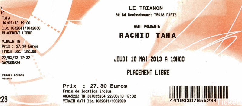RACHID TAHA "Zoom" 16/05/2013 Trianon (avec MICK JONES) + 12/07/2013 Place de la République (Paris) : compte rendu 13032211341315789311000528