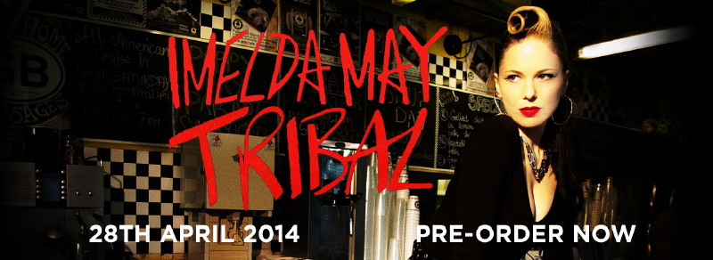 IMELDA MAY, album "TRIBAL" (2014) : chronique détaillée • 08/11/2014 à l'Olympia (Paris) 14062706311716724012349242