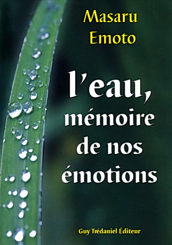L'eau, mémoire de nos émotions - Masaru Emoto