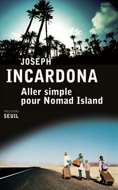 Joseph Incardona - (2014) Aller simple pour Nomad Island