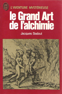 Le Grand Art de l'alchimie (Jacques Sadoul) 15100302240219075513628427