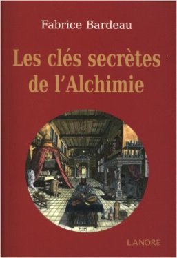 Les Clefs secrètes de la chimie des Anciens (Fabrice Bardeau) 15113006455419075513793971