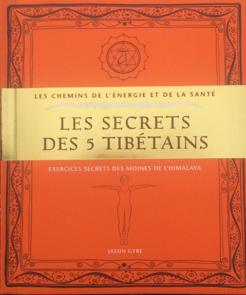 Les Secrets des 5 Tibétains Exercices Secrets des Moines de L'himalaya
