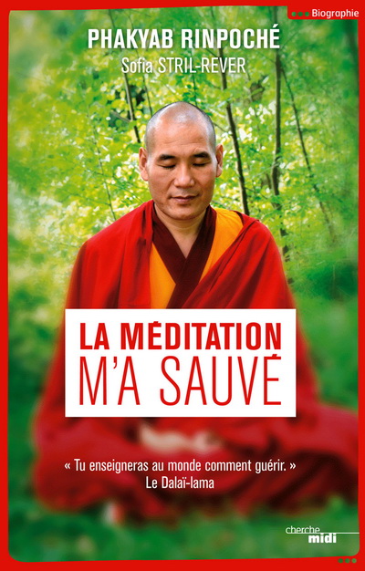 La méditation m'a sauvé - Phakyab Rinpoché
