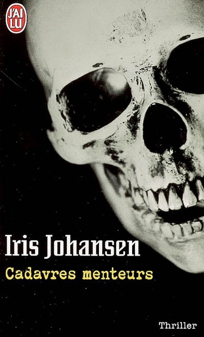 Cadavres Menteurs - Iris Johansen