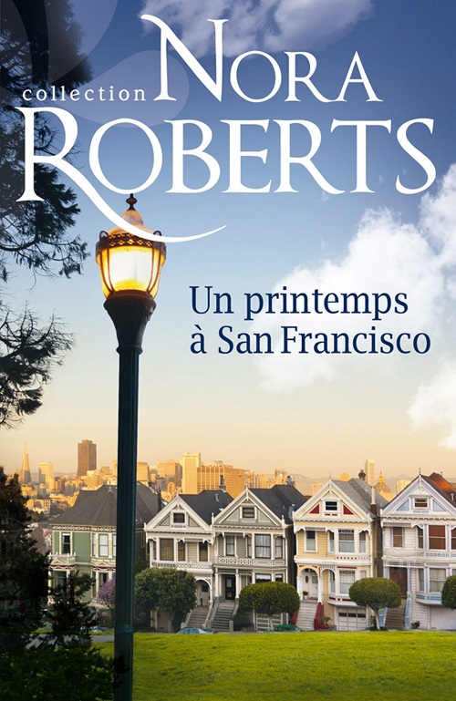 Un printemps à San Francisco de Nora Roberts